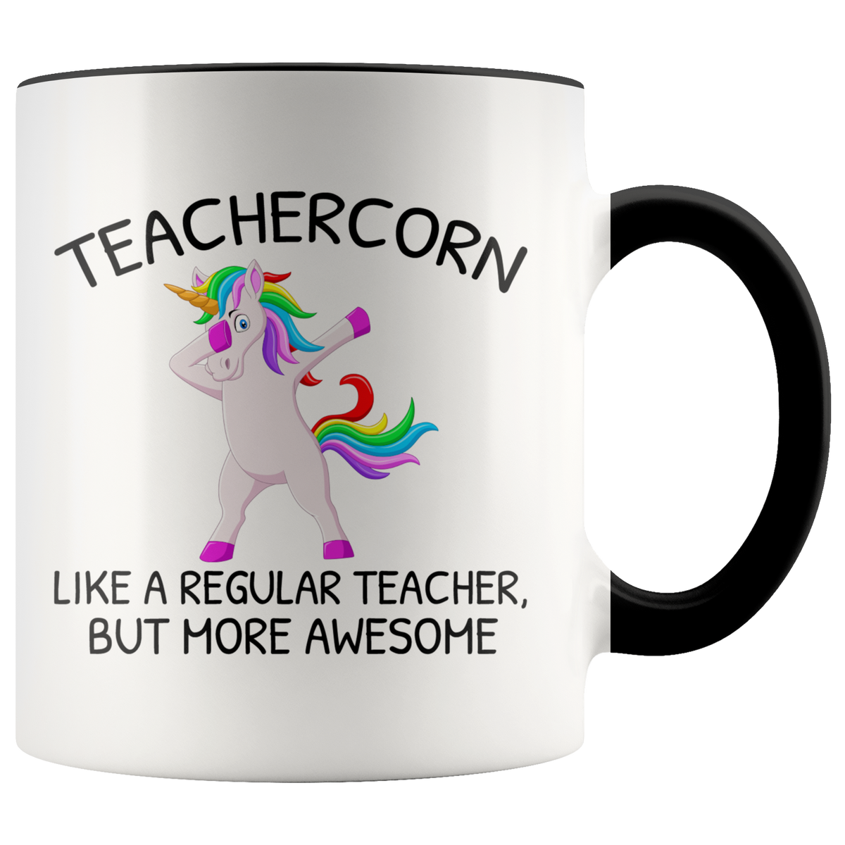Teacher Mug Teacher Gift Unicorn Teacher Mug - Teachercorn Like A Regular Teacher But More Awesome Accent Coffee Mug 11oz