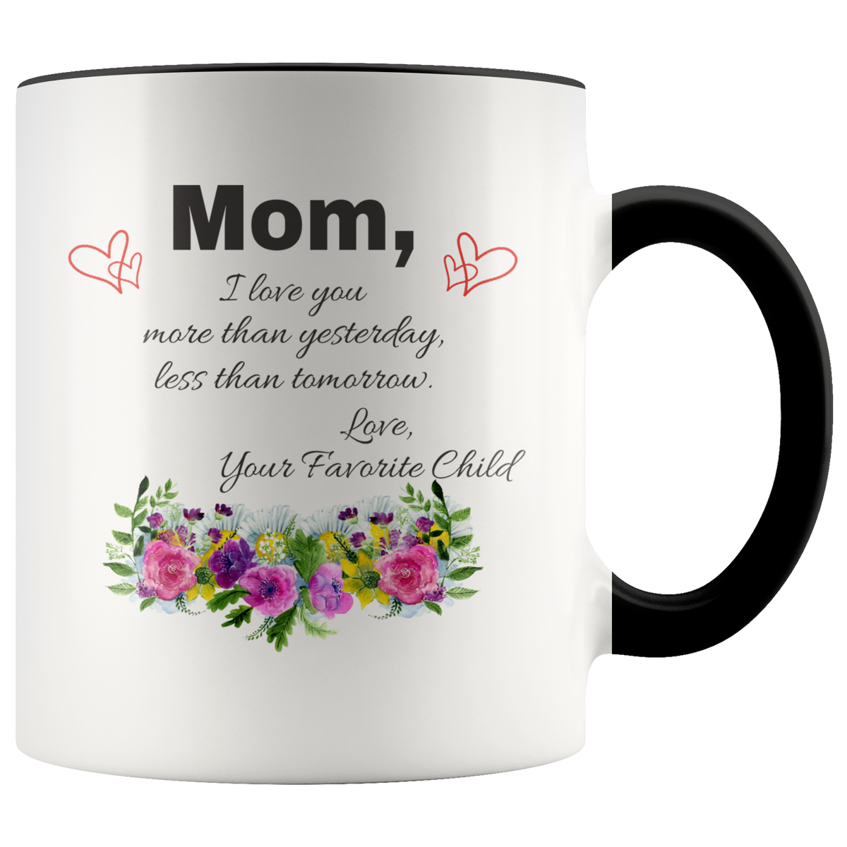 Mom Mug Mom Gift Mothers Day Gift For Mom - Mom I Love You More Than Yesterday Accent Coffee Mug 11oz