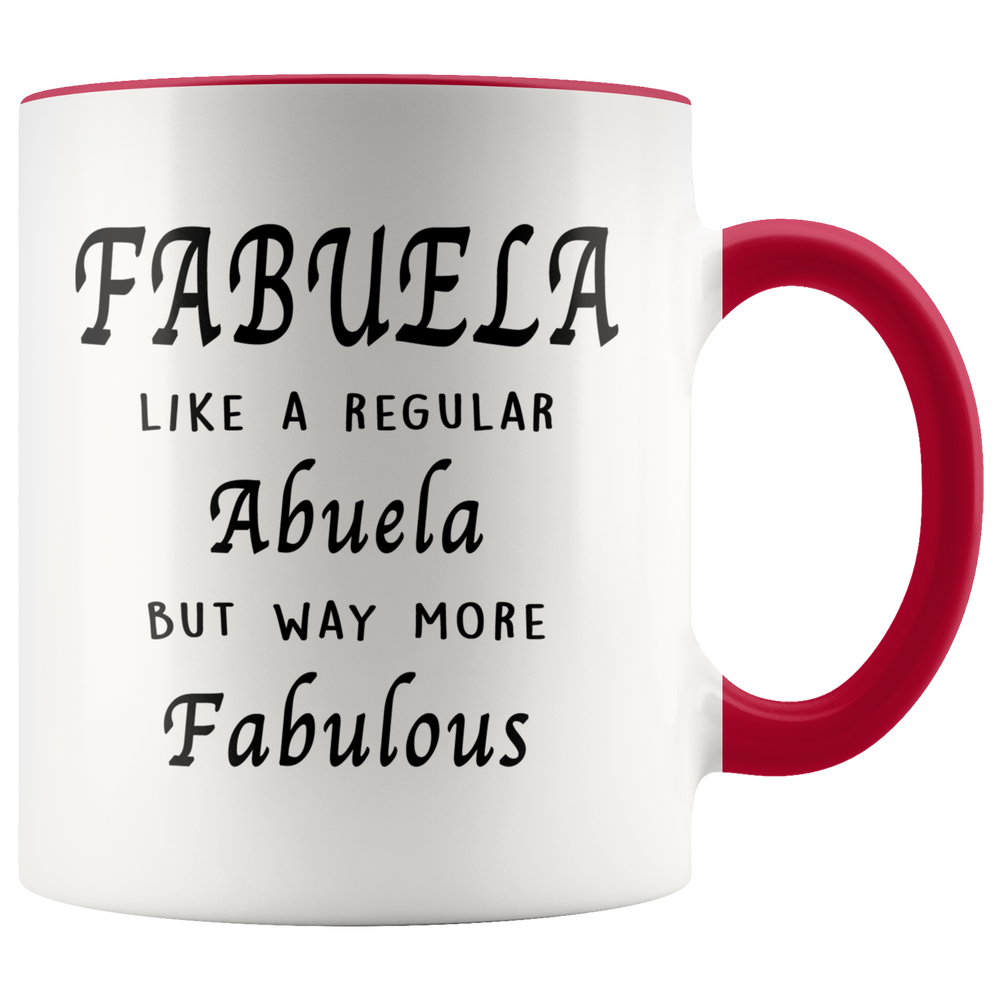 Mug Gift For Abuela - Fabuela Like A Regular Abuela But Way More Fabulous Accent Coffee Mug 11oz (red)