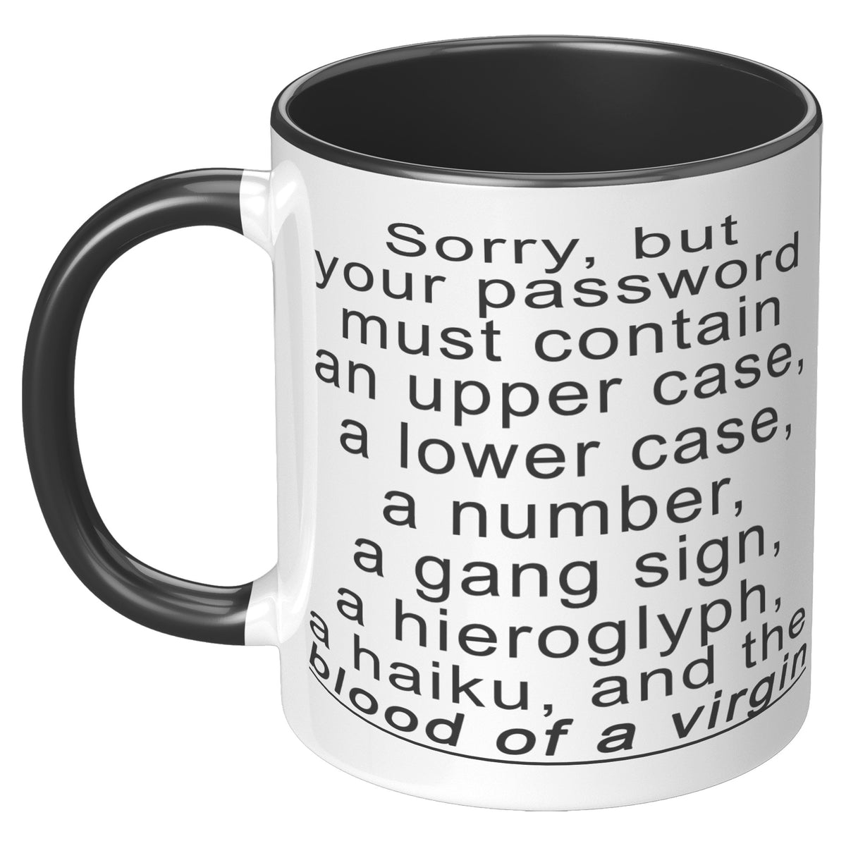 Funny IT Tech Work Mug - Your Password Must Contain Accent Mug 11oz