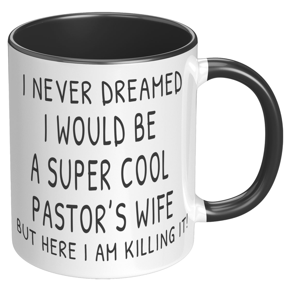 Pastor's Wife Gift - Never Dreamed Would Be A Super Cool Pastor's Wife Accent Coffee Mug 11oz