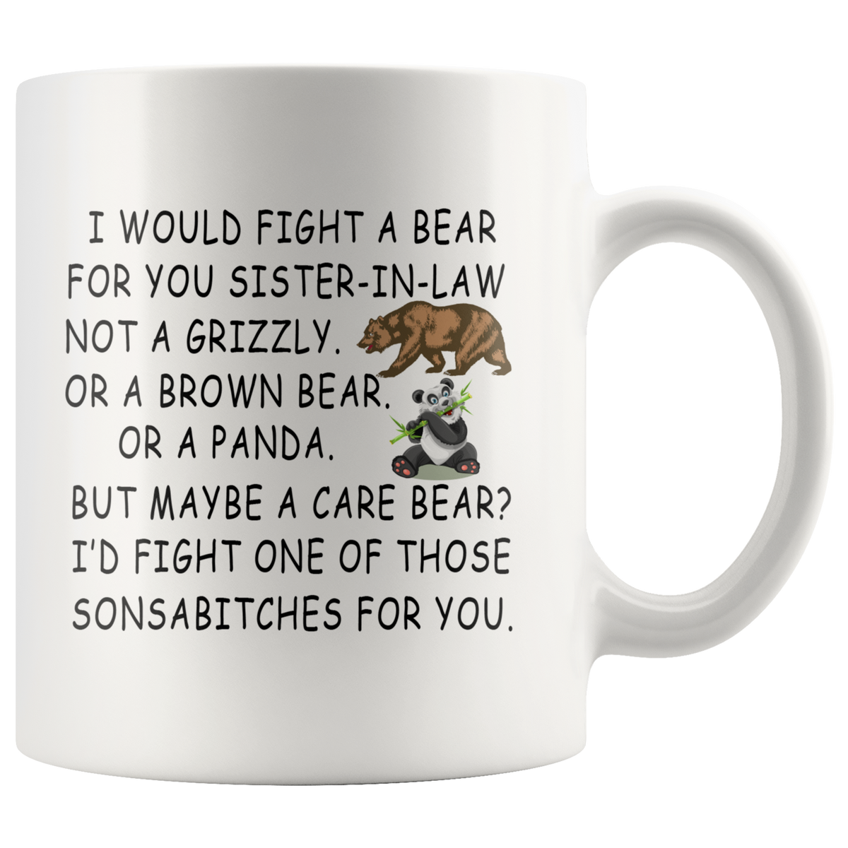 Funny Gift For Sister In Law - I Would Fight A Care Bear For You Ceramic Coffee Mug 11oz