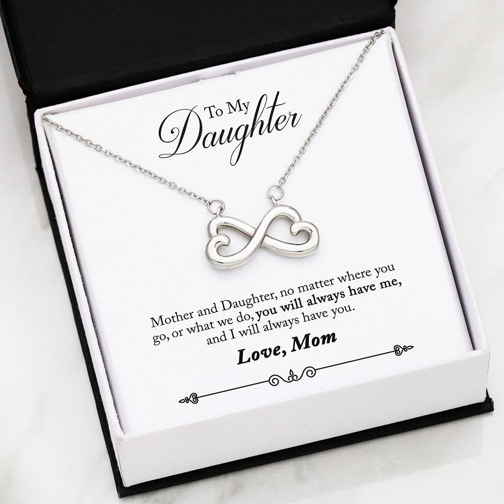 Gift For Daugher From Mom - Luxury Infinity Love Necklace With You Will Always Have Me Message Card