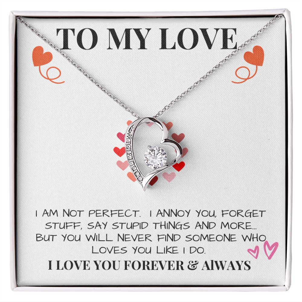 Valentines Anniversary Gift For Her - To My Love I Am Not Perfect Forever Love Necklace