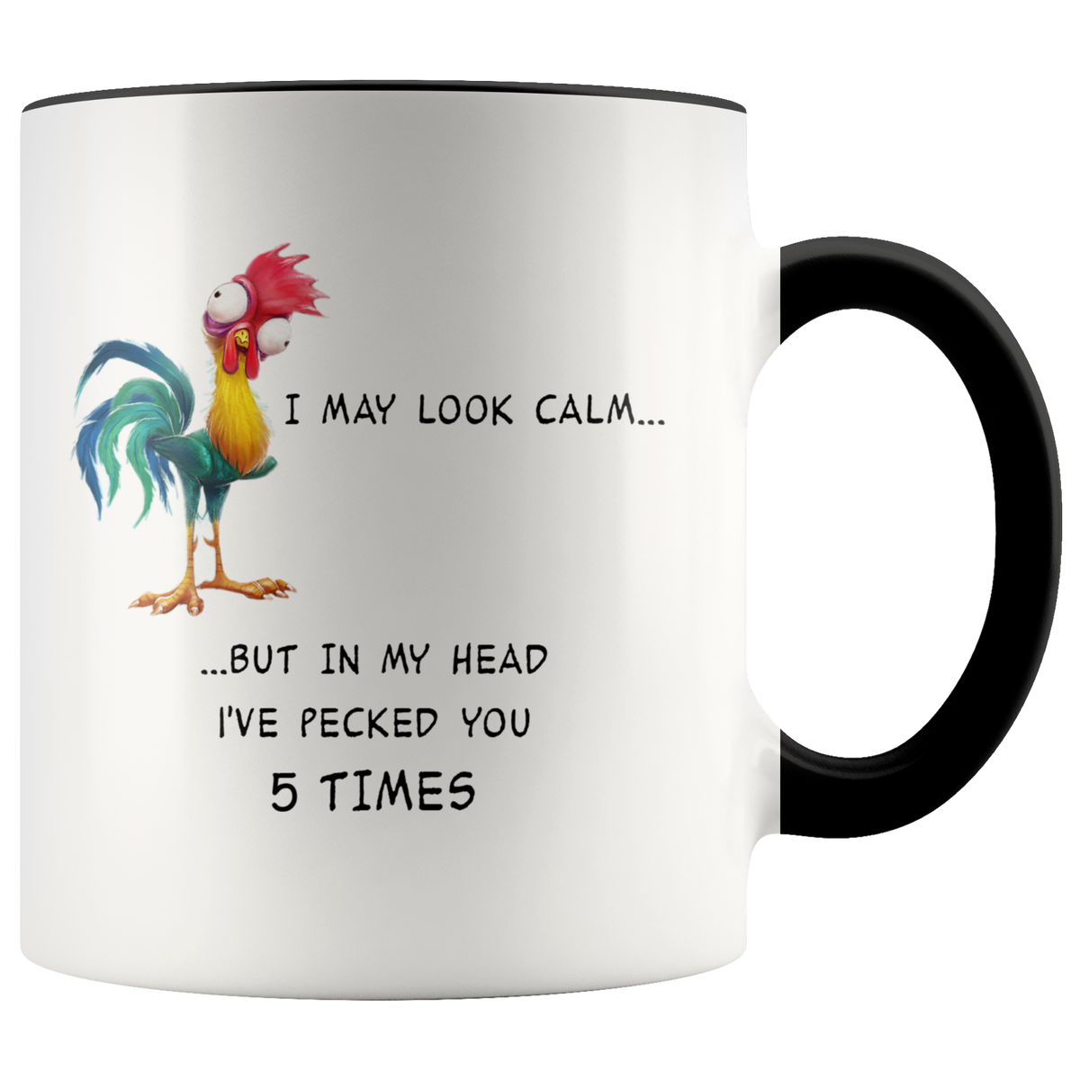 Funny Coffee Mug For Office Work Friends, Coworkers, Boss - I May Look Calm But In My Head I've Pecked You 5 Times