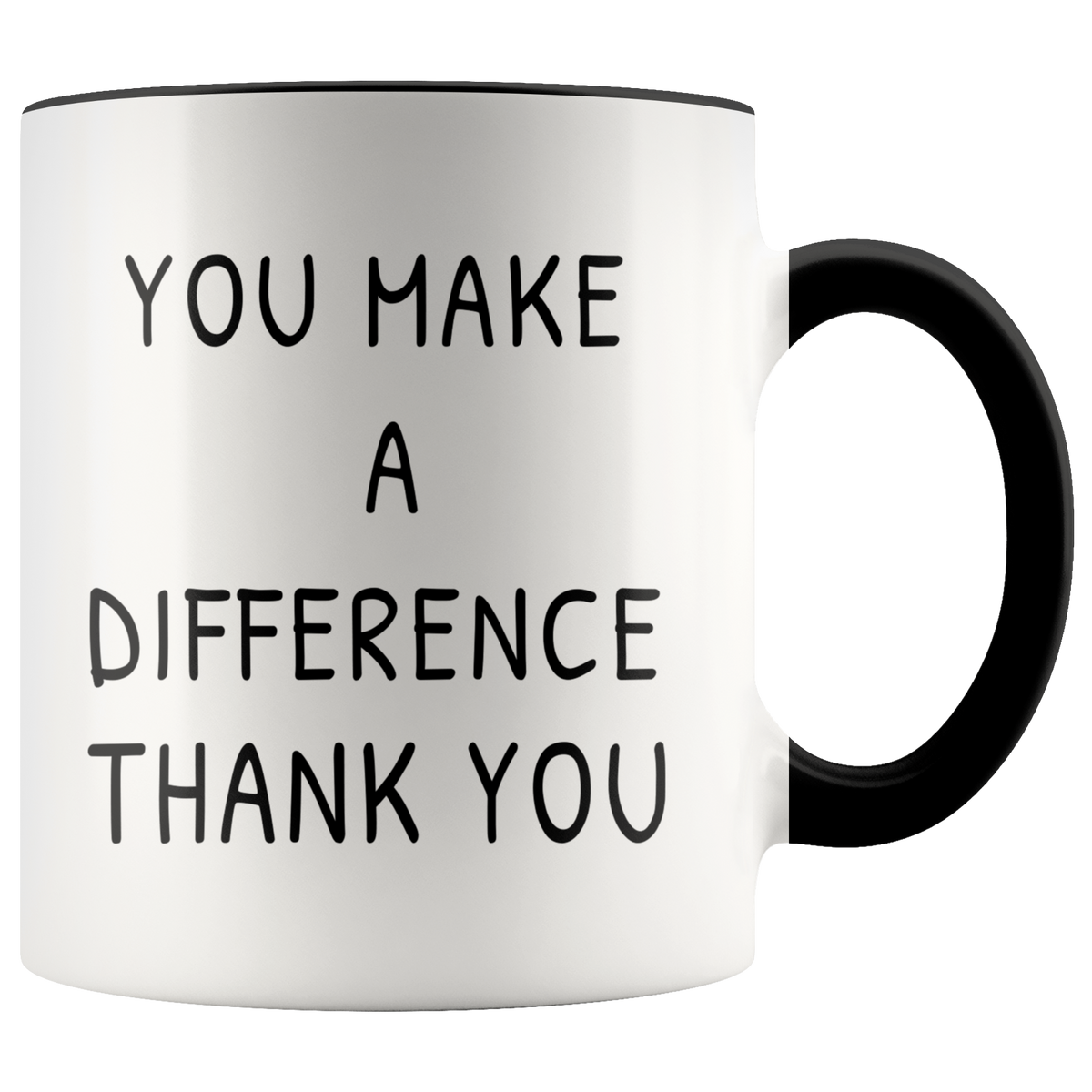 Employee Appreciation Mug Gift - You Make A Difference Accent Coffee Mug 11oz (black)