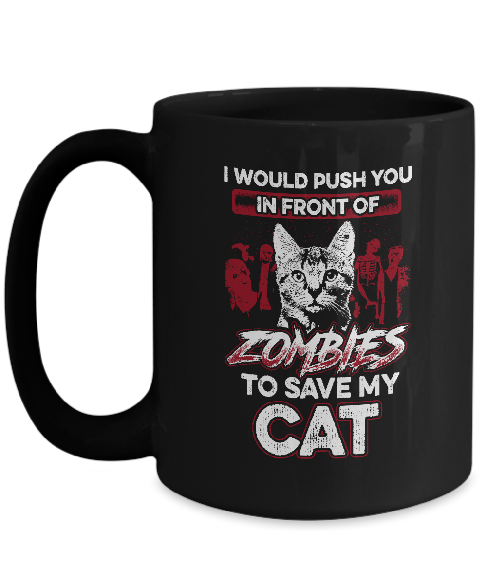 push in front of zoombies - cat lovers coffee mug(black ceramic 15oz)