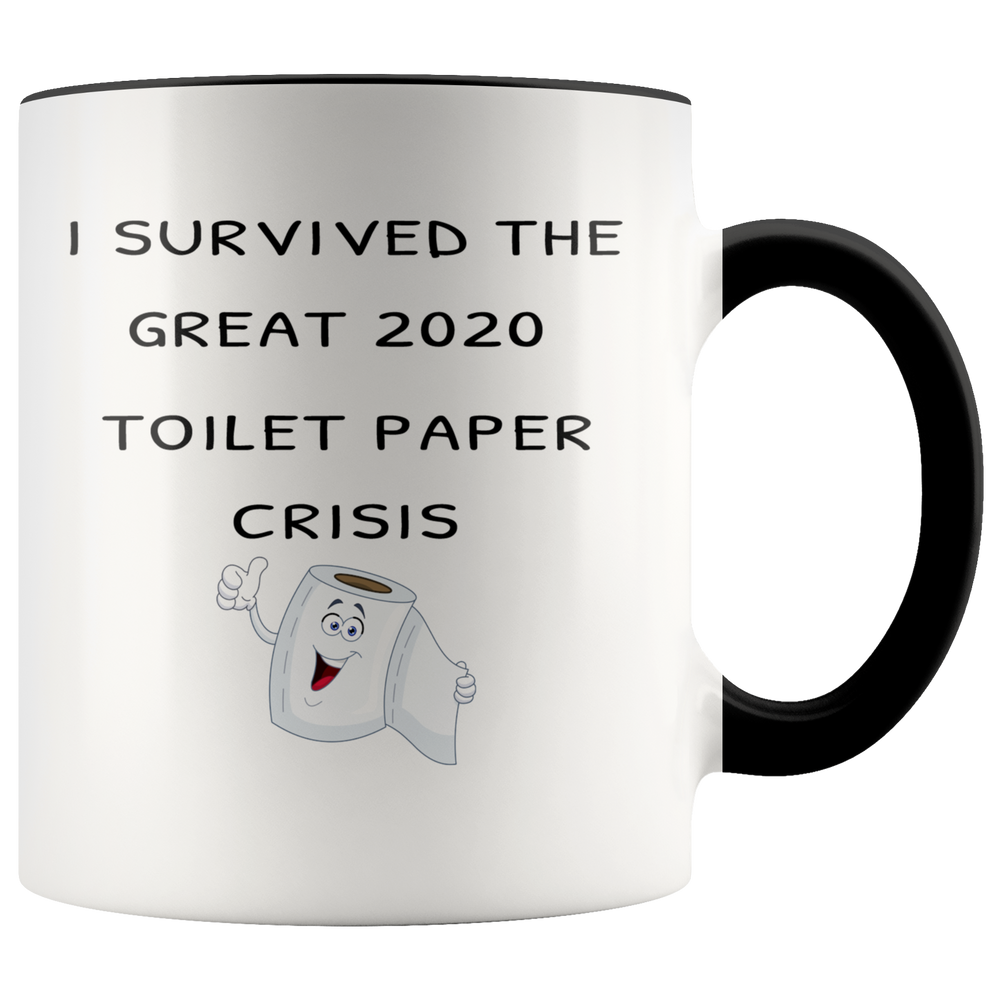 Funny Mug Gift - I Survived The Great 2020 Toilet Paper Crisis Accent Coffee Mug (black)