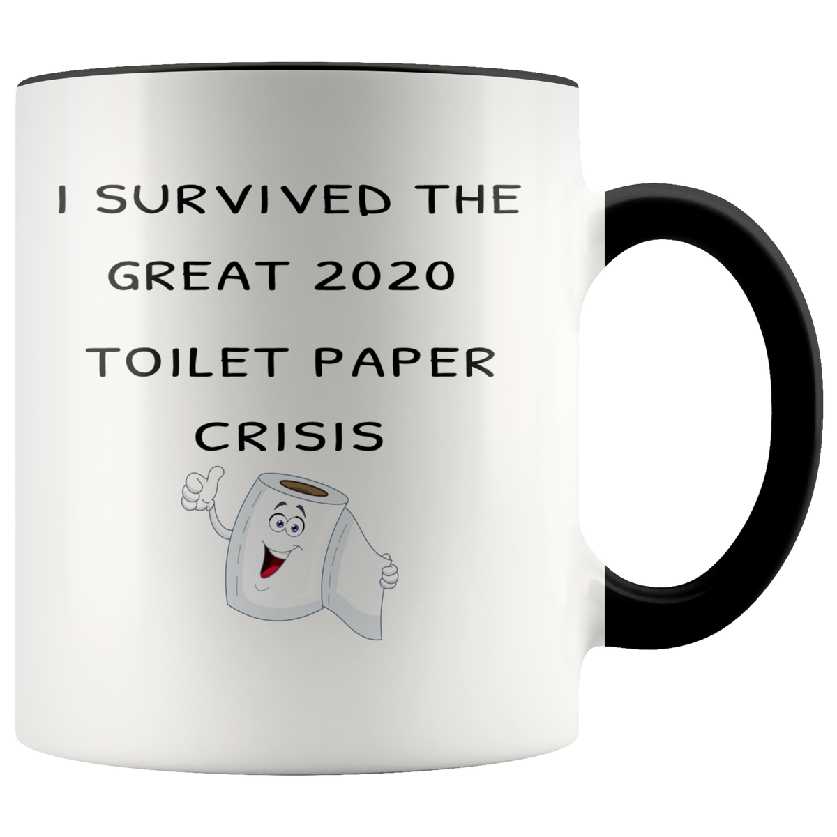 Funny Mug Gift - I Survived The Great 2020 Toilet Paper Crisis Accent Coffee Mug (black)