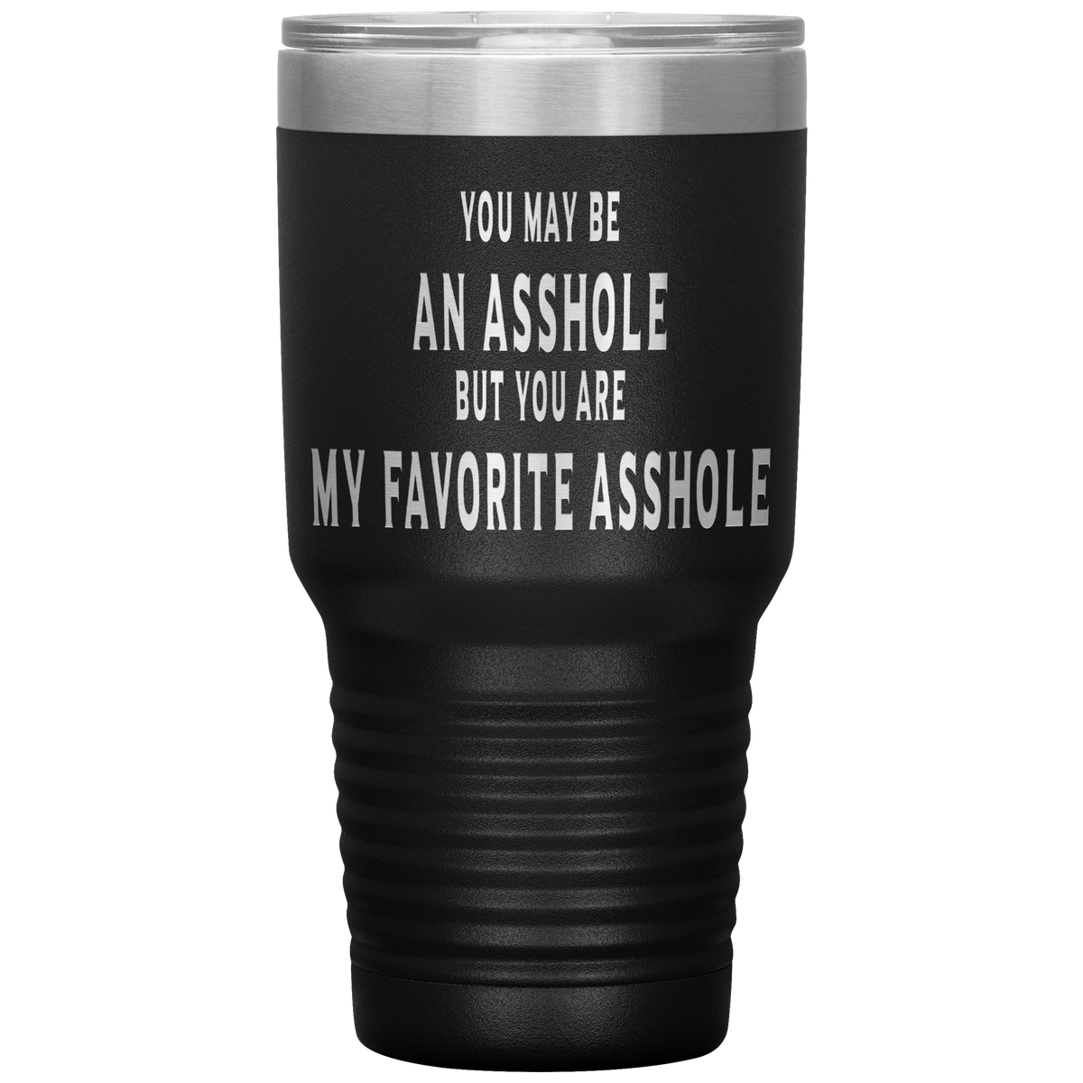 Funny Gift For Boyfriend Husband - You Maybe An A**hole Tumbler 30oz