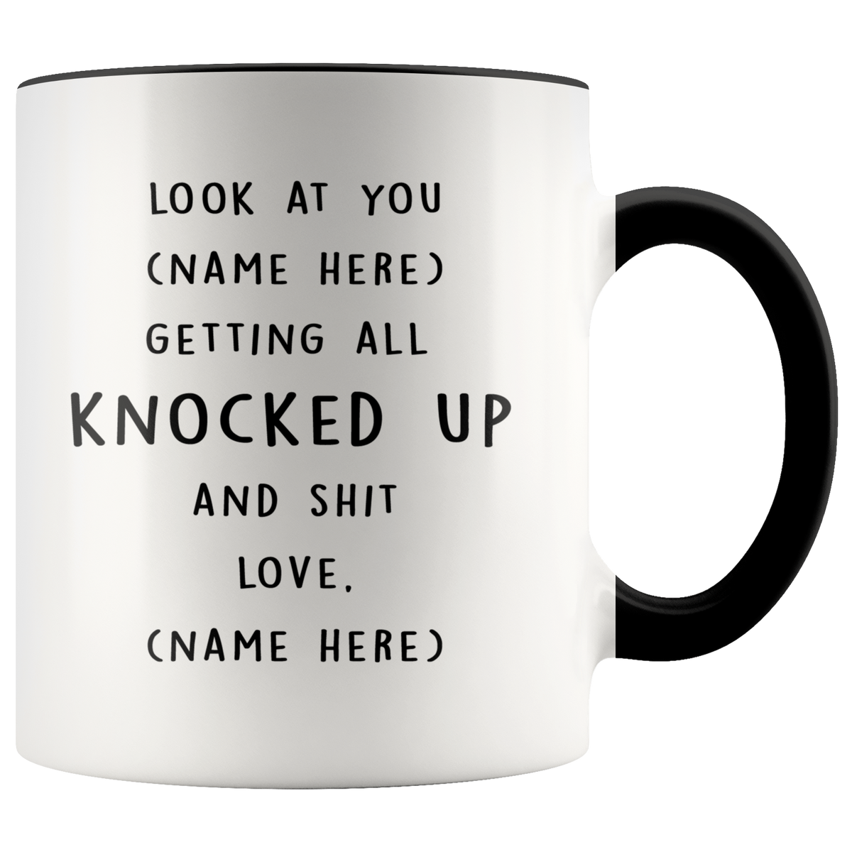 Personalized Funny Pregnancy Congratulations Gift For Expecting Mom, Mom-to-be Gift, Look At You Getting All Knocked Up Accent Mug 11oz