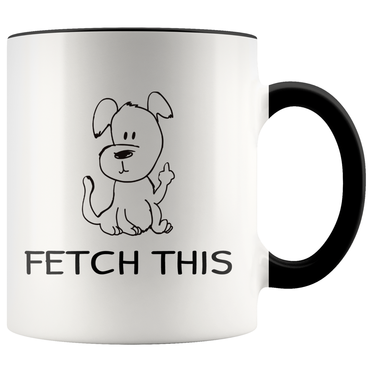 Funny Dog Mug Dog Owner Gift - Fetch This Accent Coffee Mug 11oz (black)