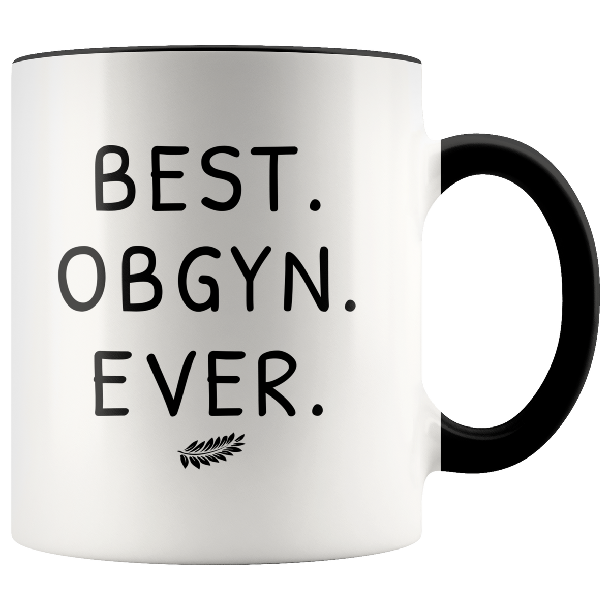 Gift For OBGYN - Best OBGYN Ever Accent Coffee Mug 11oz