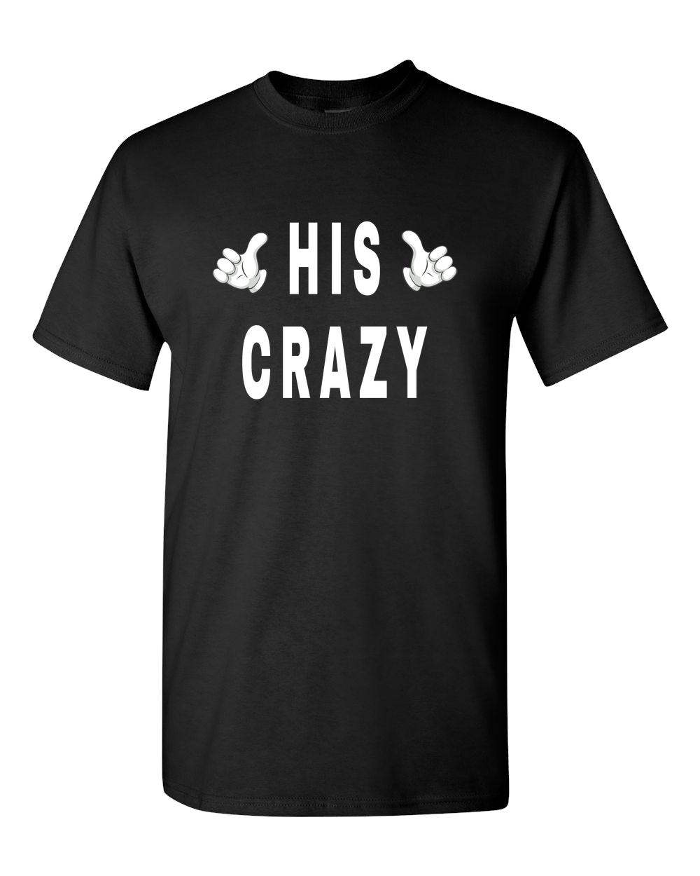 funny couple matching tshirts - his crazy