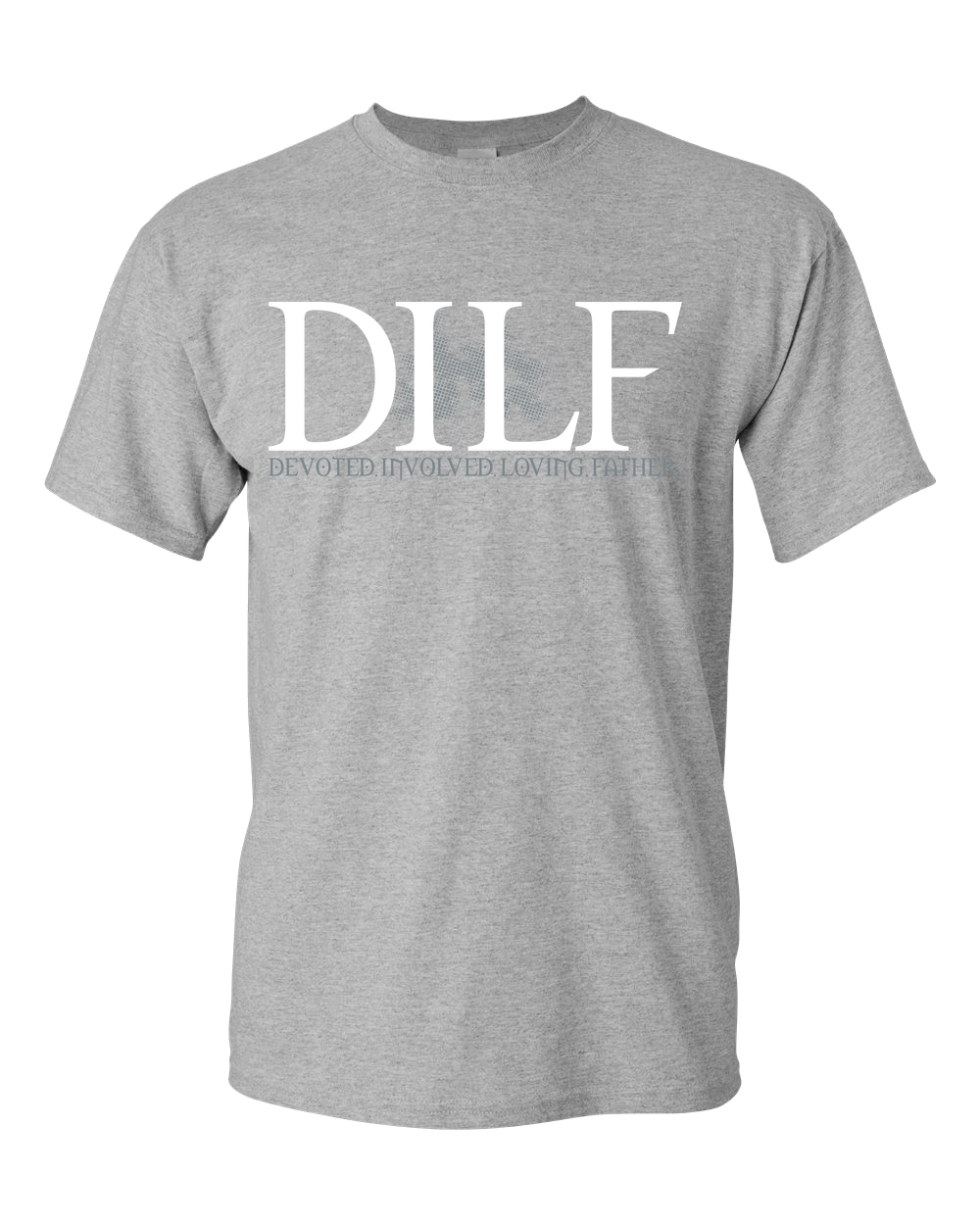 Funny Father's Day Gift For Dad - DILF Devoted Involved Loving Father Adult Unisex T-Shirt