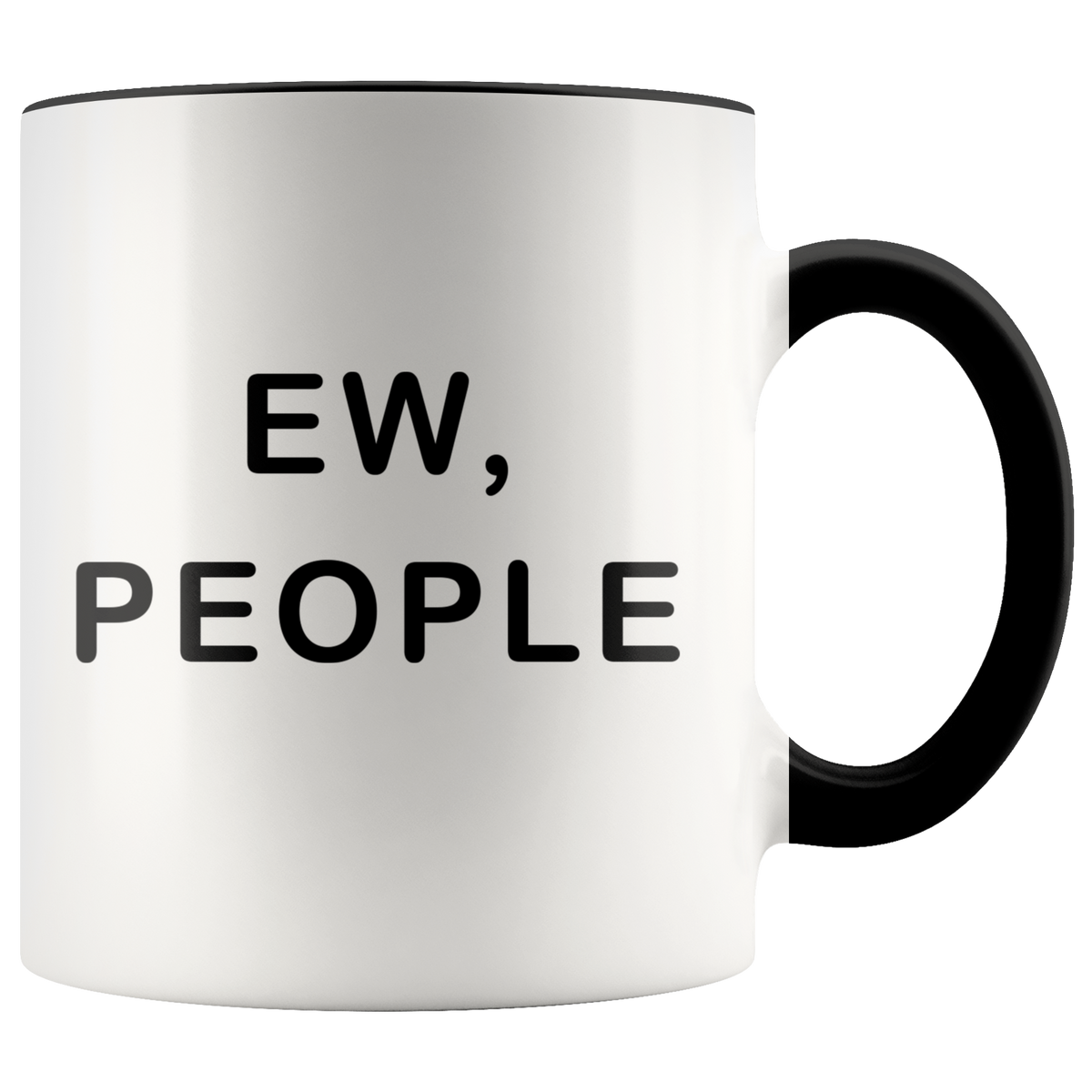 Funny Coffee Mug For Friends Ew People (black)