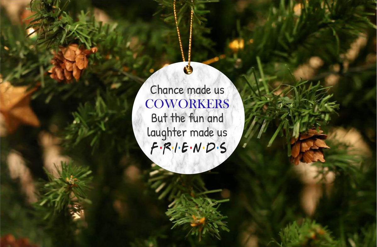 Coworker Gifts, Coworker Ornament, Gift For Coworker - Chance Made Us Coworker Fun Laughter Made Us Friends Ornament
