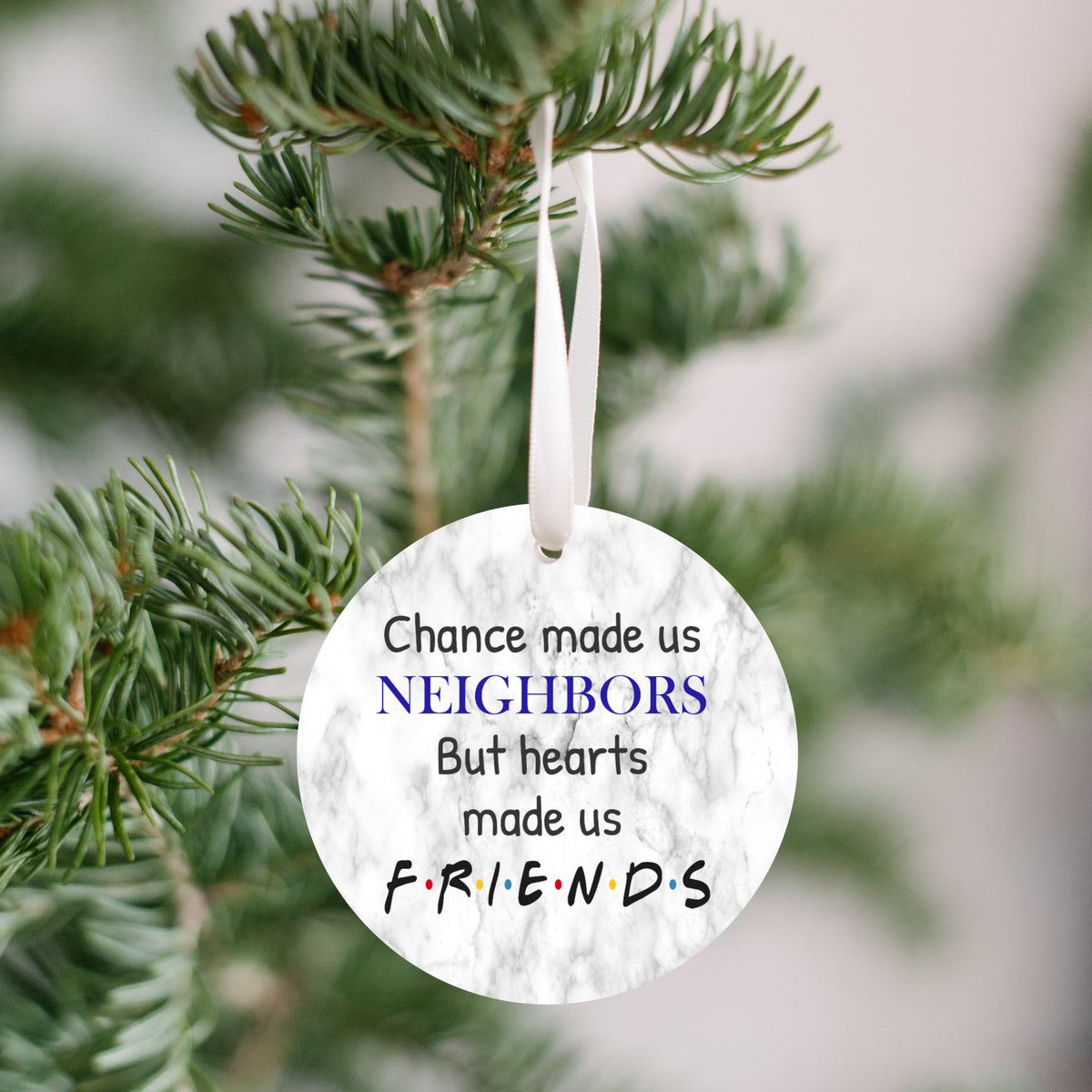 Neighbor Gifts, Neighbor Ornament - Chance Made Us Neighbors Hearts Made Us Friends Ornament V2