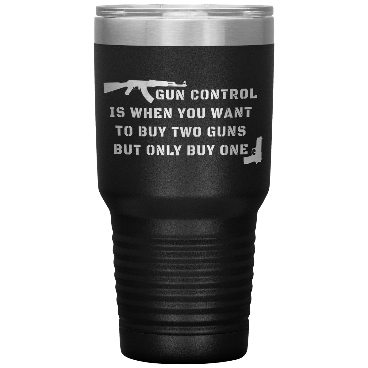 2nd Amendment Gun Lover Gift - Gun Control Tumbler 30oz