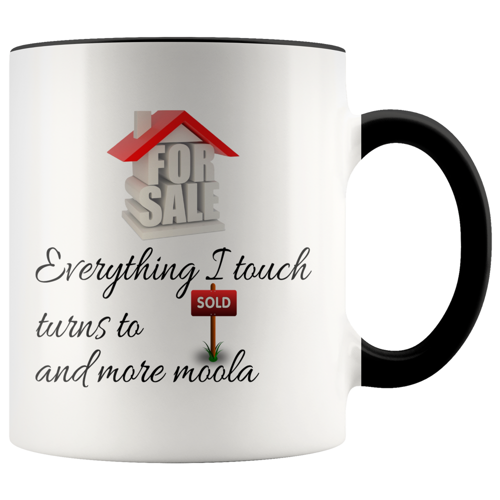 Real Estate Agent Realtor Gift - Everything I Touch Turns To Sold Accent Coffee Mug 11oz (black)