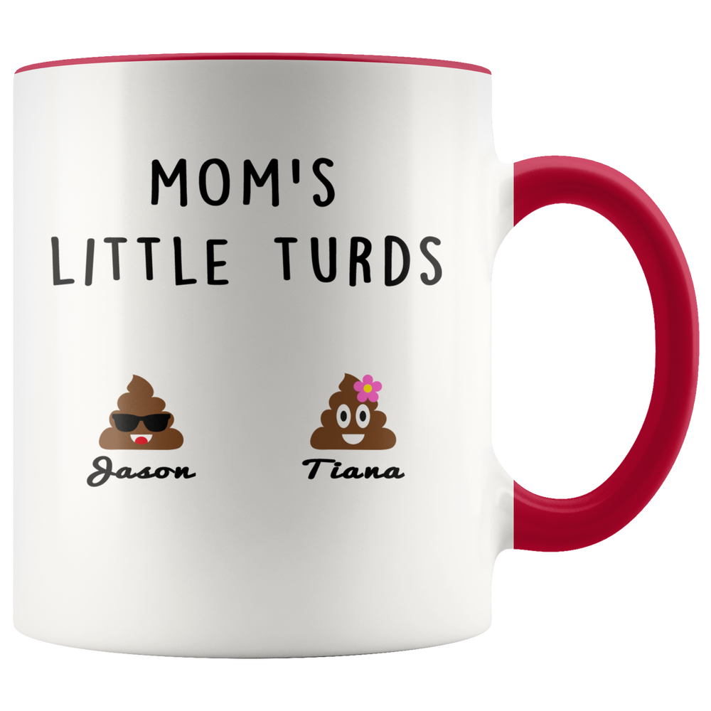 Personalized Funny Mug Gift For Wife - Moms Little Turds Accent Coffee Mug 11oz (red)