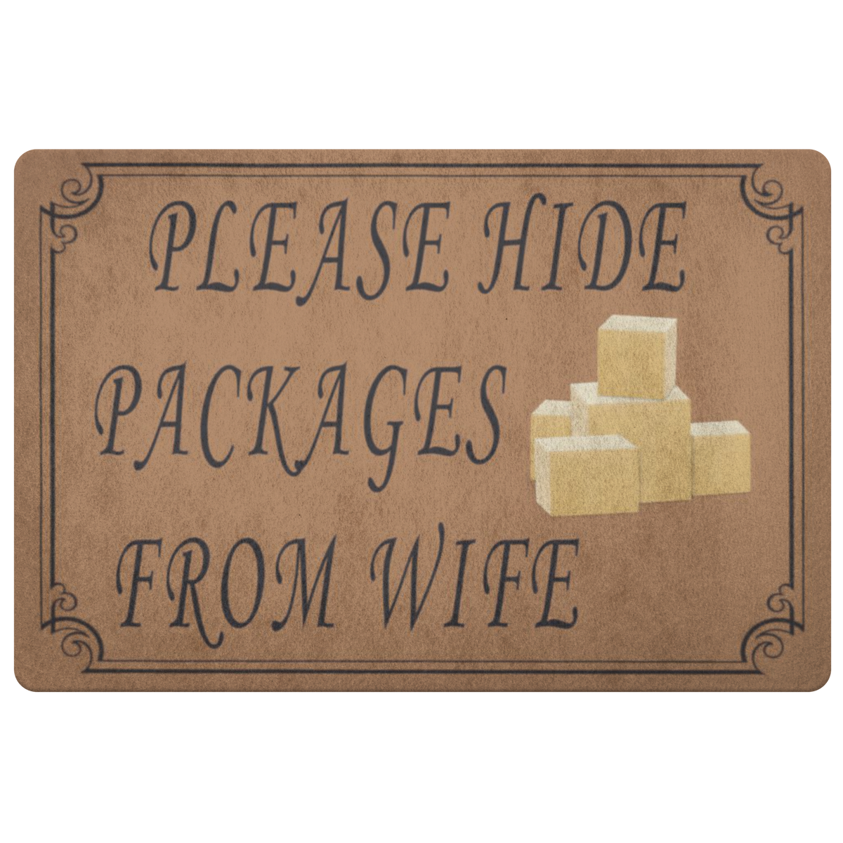 Please Hide Packages From Wife Funny Doormat