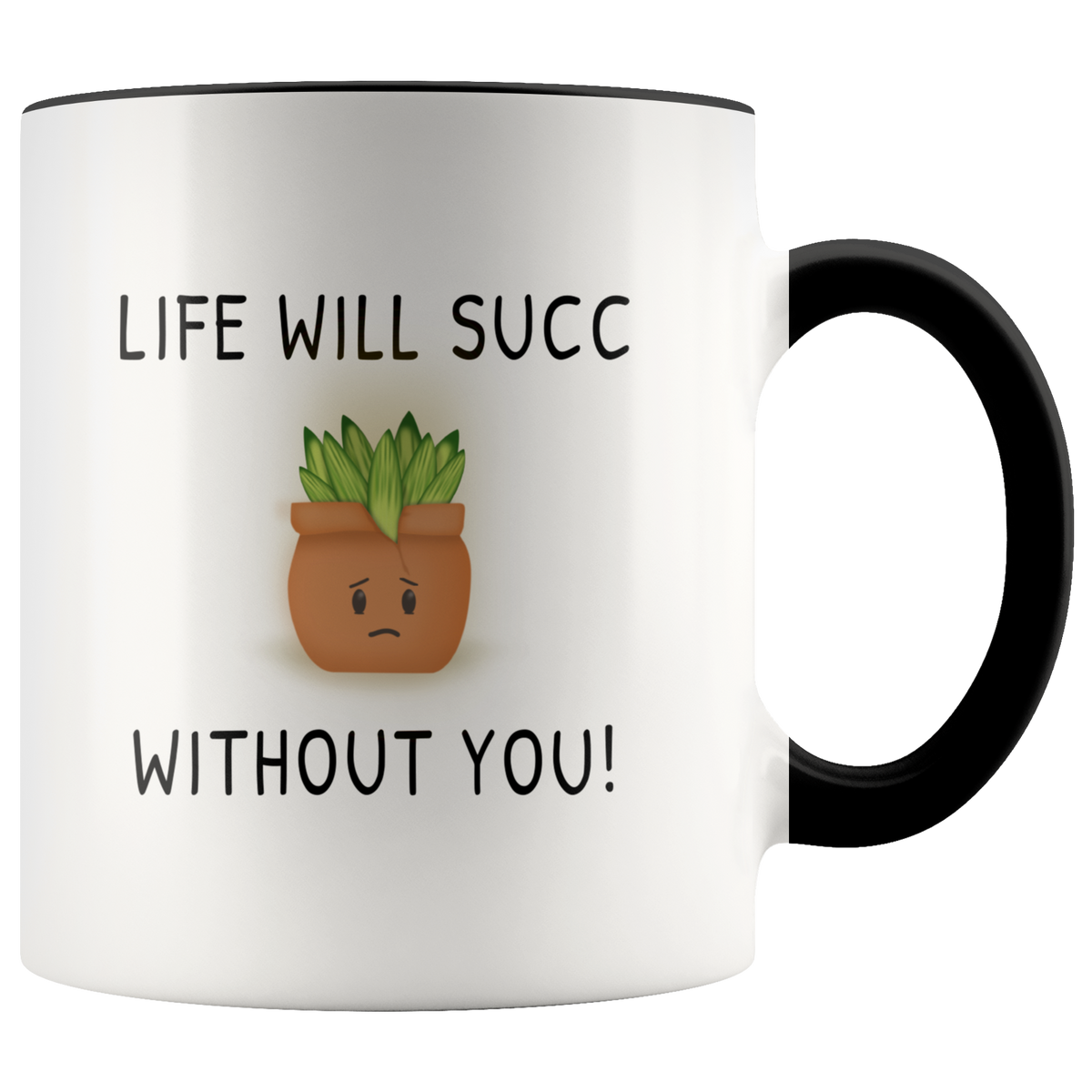 Goodbye Leaving Farewell Gift For Besties Best Friends - Life Will Succ Without You Accent Coffee Mug 11oz