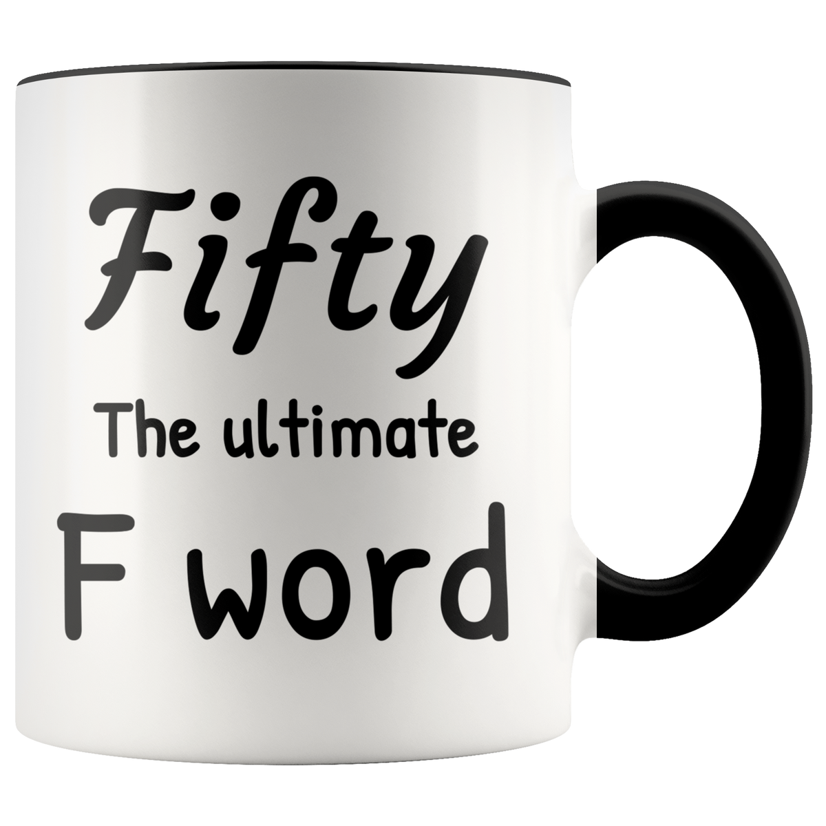 Funny 50th Birthday Gag Gift - Fifty The Ultimate F Word Accent Coffee Mug 11oz