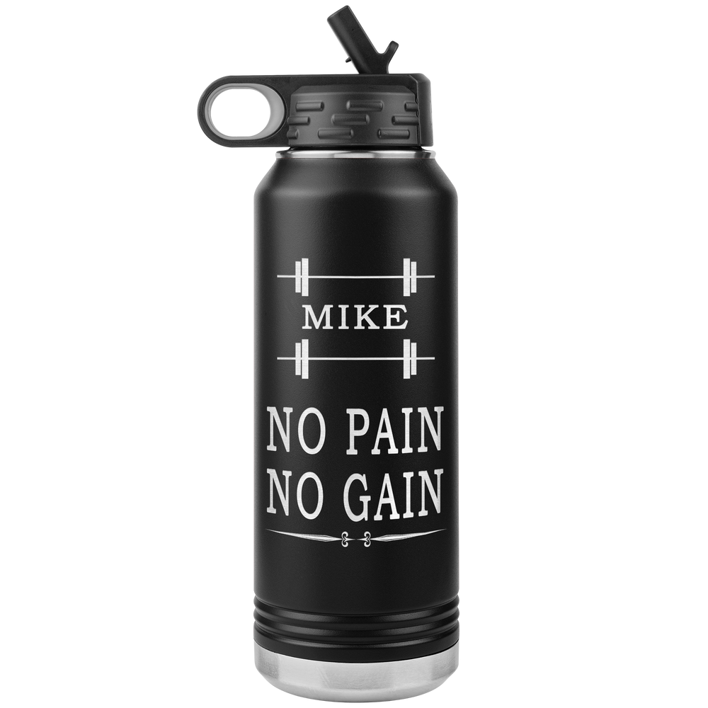 Personalized Fitness Gift For Him - Stainless Steel Water Bottle - No Pain No Gain 32oz (black)